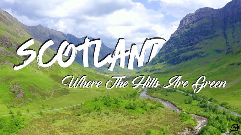 Video: SCOTLAND – Where The Hills Are Green (4k)