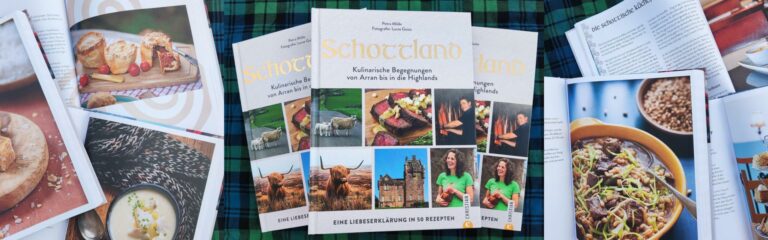 Soeben erschienen: „Schottland –  Kulinarische Begegnungen von Arran bis in die Highlands“ von Petra Milde
